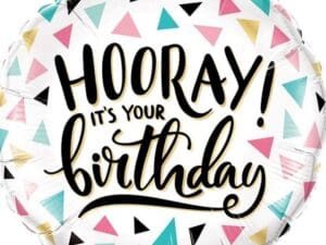 Hooray Its Your Birthday Round Foil Balloon