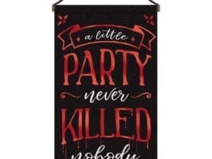 A Little Party Never Killed Nobody Halloween Canvas Sign, 18 by 31 1/2 Inches