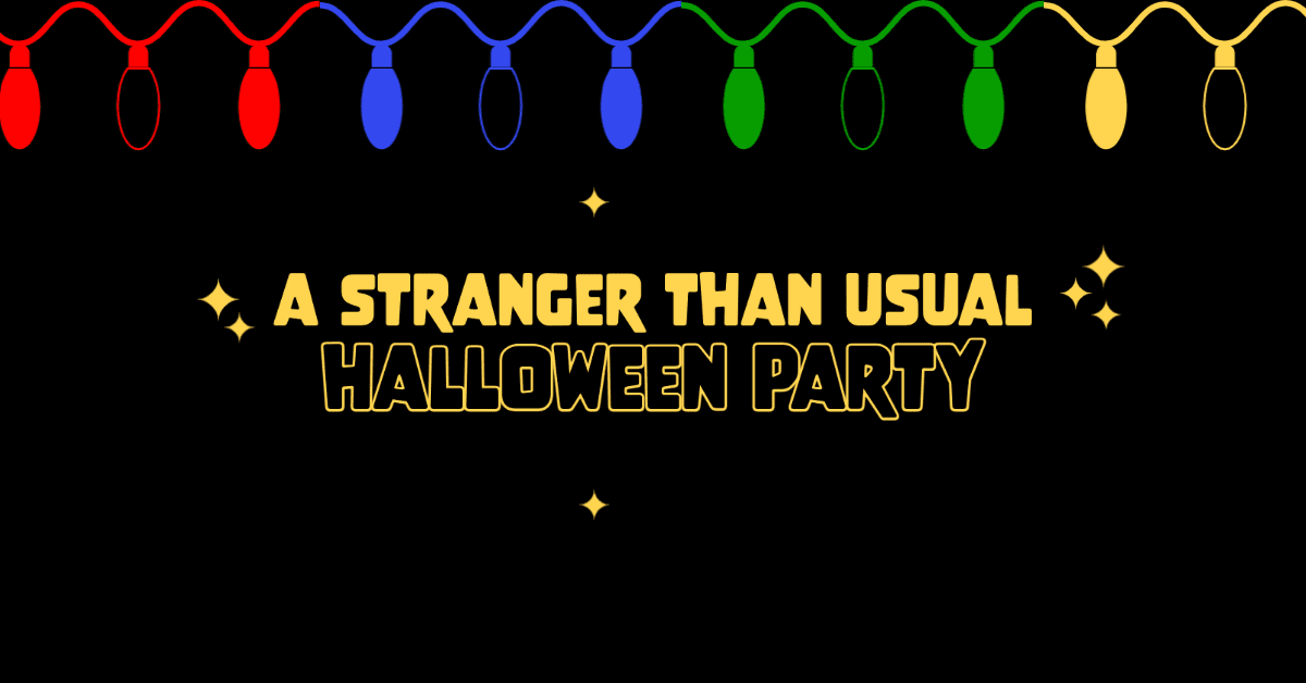 A Stranger Than Usual Halloween Party